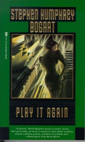 Play It Again (9780812551624) by Bogart, Stephen Humphrey