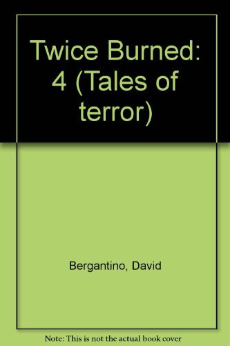 Twice Burned: A New Elm Street Novel (Freddy Krueger's Tales of Terror, Book 4) (9780812551921) by David Bergantino