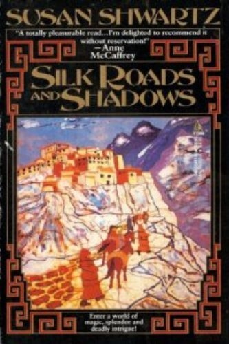 Beispielbild fr Silk Roads and Shadows zum Verkauf von Bramble Ridge Books