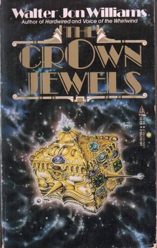 The Crown Jewels (9780812557985) by Williams, Walter Jon