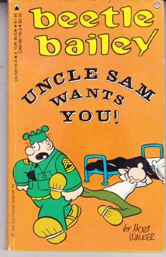Stock image for BEETLE BAILEY - UNCLE SAM WANTS YOU. (Collection of classic Newspaper Comic Strip's) for sale by Comic World