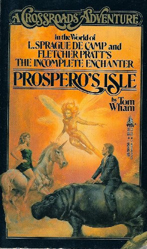 Prospero's Isle: A Crossroads Adventure in the World of L. Sprague De Camp and Fletcher Pratt's Incomplete Enchanter (9780812564082) by Tom Wham