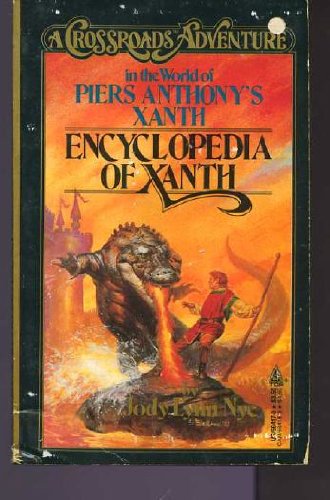 Encyclopedia of Xanth (A Crossroads Adventure in the World of Piers Anthony's Xanth) (9780812564174) by Nye, Jody Lynn