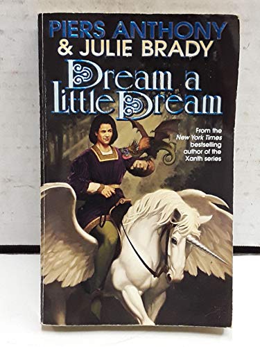 Dream A Little Dream: A Tale of Myth And Moonshine (9780812564907) by Anthony, Piers; Brady, Julie