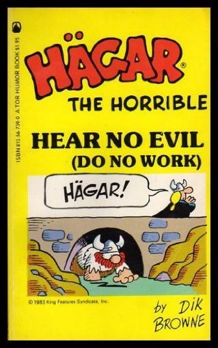 HAGAR THE HORRIBLE. --- HEAR NO EVIL. (Do No Work)