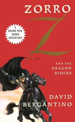 Zorro and the Dragon Riders (9780812567687) by David Bergantino