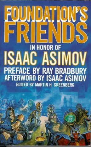 Beispielbild fr Foundation's Friends: Stories in Honor of Isaac Asimov zum Verkauf von HPB-Ruby