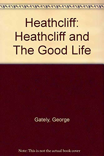 Stock image for Heathcliff: Heathcliff and The Good Life for sale by Wonder Book