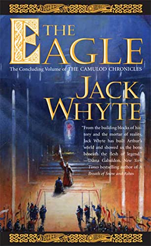 The Eagle (The Camulod Chronicles, Book 9) (9780812568998) by Whyte, Jack
