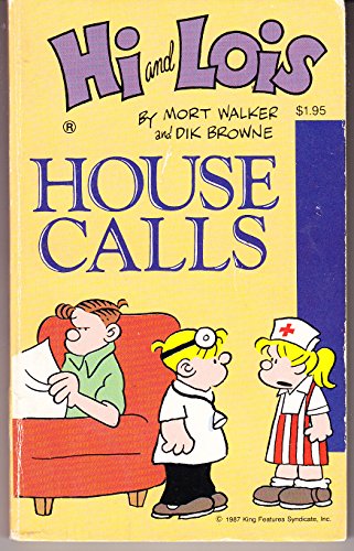 Beispielbild fr Hi and Lois: House Calls zum Verkauf von Ergodebooks