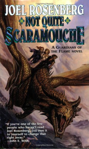 Not Quite Scaramouche: A Guardians of the Flame Novel (9780812574708) by Rosenberg, Joel