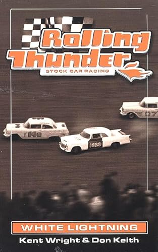 Imagen de archivo de Rolling Thunder Stock Car Racing: White Lightning a la venta por ThriftBooks-Atlanta