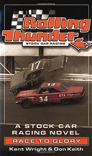 Imagen de archivo de Rolling Thunder Stock Car Racing: Race to Glory a la venta por ThriftBooks-Atlanta