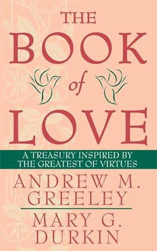 Stock image for The Book of Love : A Treasury Inspired by the Greatest of Virtues for sale by Better World Books: West