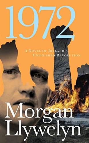 Imagen de archivo de 1972: A Novel of Ireland's Unfinished Revolution (Irish Century) a la venta por SecondSale