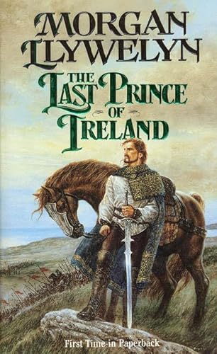 Stock image for The Last Prince of Ireland (Celtic World of Morgan Llywelyn) for sale by SecondSale