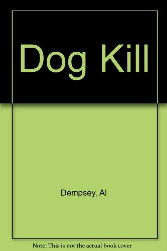 Dog Kill (9780812581881) by Dempsey, Al