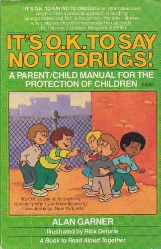 Stock image for It's O.K. to Say No to Drugs: a parent/child Manual for the Protection of Children for sale by OddReads