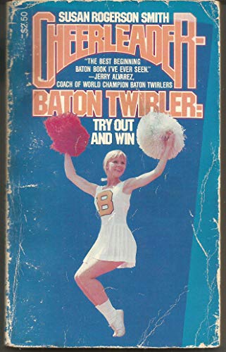 Beispielbild fr Cheerleader-Baton Twirler: Try Out and Win zum Verkauf von Montclair Book Center