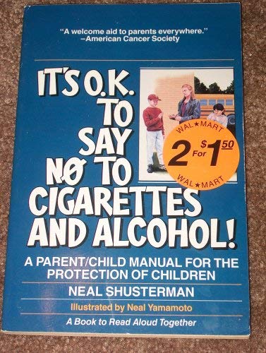 It's Ok to Say No to Cigarettes and Alcohol (9780812594836) by Neal Shusterman