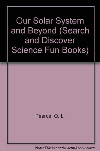 9780812594898: Our Solar System and Beyond (Search and Discover Science Fun Books)