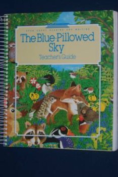 The Blue-Pillowed Sky Teacher's Guide (Open Court Reading and Writing for Grade 1) (9780812611205) by Jan Hirshberg; Ann Hughes; S.A. Bernier; Nellie Thomas; Carl Bereiter; Valerie Anderson; Jerome D. Lebo