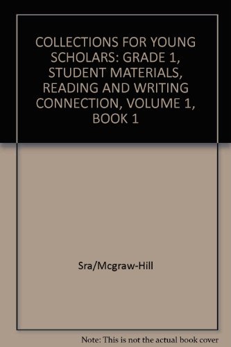 Collections for Young Scholars: Reading/Writing Connection, Vol. 1, Book 1 (9780812611366) by Adams, Marilyn Jager; Bereiter, Carl; Hirshberg, Jan; Anderson, Valerie; Pressley, Michael; Roit, Marsha, Ph.D.; Carruthers, Iva; Pinkney, Bill