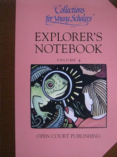 Imagen de archivo de COLLECTIONS FOR YOUNG SCHOLARS, EXPLORER'S NOTEBOOK, VOLUME 4 a la venta por mixedbag