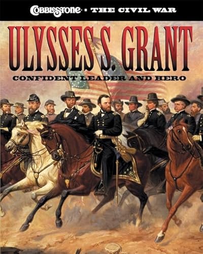 Beispielbild fr Ulysses S. Grant : Confident Leader and Hero zum Verkauf von Better World Books