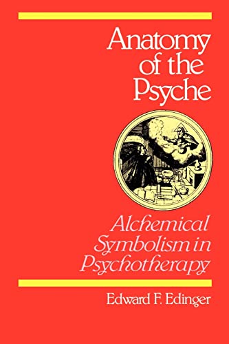 Anatomy of the Psyche: Alchemical Symbolism in Psychotherapy (Reality of the Psyche Series) (9780812690095) by Edinger, Edward F.