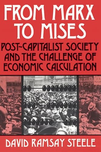 Beispielbild fr From Marx to Mises : Post Capitalist Society and the Challenge of Ecomic Calculation zum Verkauf von Better World Books