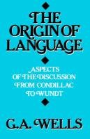 Imagen de archivo de The Origin of Language: Aspects of the Discussion from Condillac to Wundt a la venta por Books From California