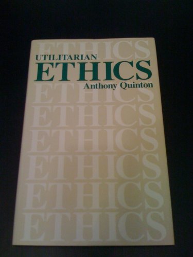 Utilitarian Ethics (9780812690514) by Quinton, Anthony