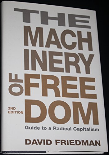 The Machinery of Freedom: Guide to a Radical Capitalism (9780812690682) by David D. Friedman