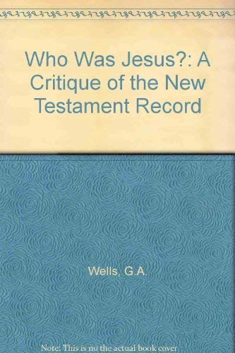 Beispielbild fr Who Was Jesus? : A Critique of the New Testament Record zum Verkauf von Better World Books