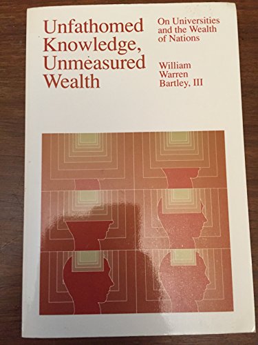 Imagen de archivo de Unfathomed Knowledge, Unmeasured Wealth: On Universities and the Wealth of Nations a la venta por HPB-Red