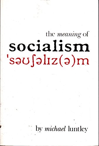 Beispielbild fr The Meaning of Socialism zum Verkauf von Better World Books