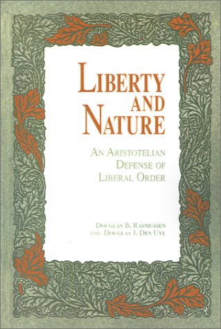 9780812691207: Liberty and Nature: Aristotelian Defense of Liberal Order