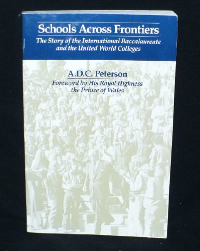 9780812691450: Schools Across Frontiers: The Story of the International Baccalaureate and the United World Colleges
