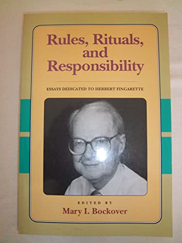 Stock image for Rules, Rituals and Responsibility: Essays Dedicated to Herbert Fingarette (Critics and Their Critics) for sale by Book House in Dinkytown, IOBA