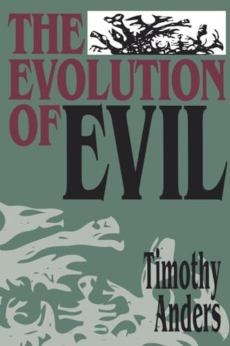 9780812691757: The Evolution of Evil: An Inquiry into the Ultimate Origins of Human Suffering: An Enquiry into the Ultimate Origins of Human Suffering