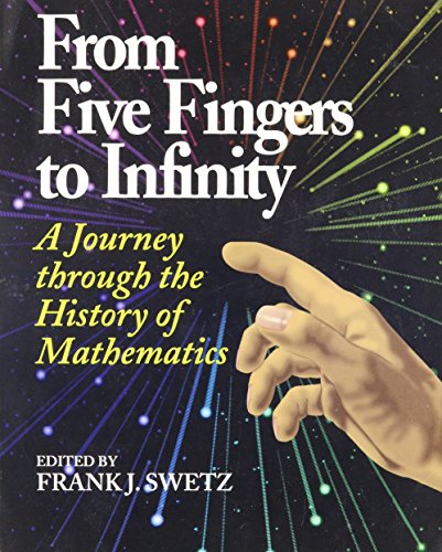 Beispielbild fr From Five Fingers to Infinity : A Journey Through the History of Mathematics zum Verkauf von Better World Books