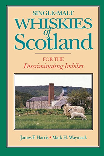 Beispielbild fr Single-Malt Whiskies of Scotland: For the Discriminating Imbiber zum Verkauf von Wonder Book