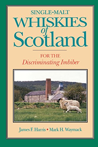 Imagen de archivo de Single-malt Whiskies of Scotland: For the Discriminating Imbiber a la venta por THE SAINT BOOKSTORE