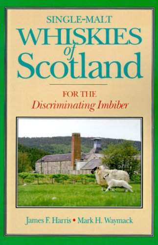 Stock image for Single-Malt Whiskies of Scotland : For the Discriminating Imbiber for sale by Better World Books