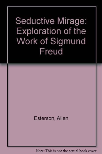9780812692303: Seductive Mirage: Exploration of the Work of Sigmund Freud