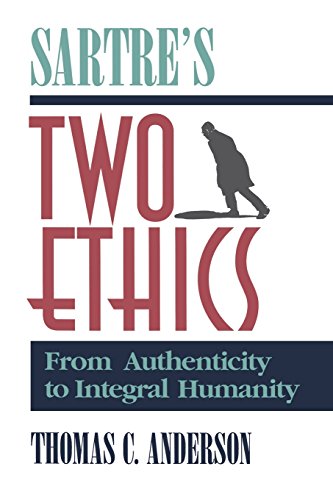 Imagen de archivo de Sartre's Two Ethics: From Authenticity to Integral Humanity a la venta por ABOXABOOKS