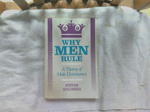 Beispielbild fr Why Men Rule : A Theory of Male Dominance zum Verkauf von Better World Books