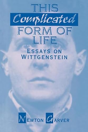 This Complicated Form of Life: Essays on Wittgenstein (Hardback) - Newton Garver