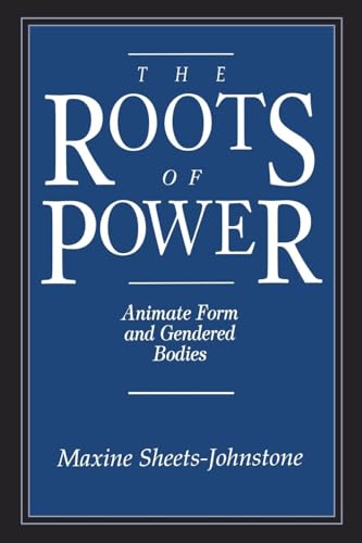 Beispielbild fr The Roots of Power: Animate Form and Gendered Bodies zum Verkauf von Anybook.com